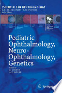 Pediatric Ophthalmology, Neuro-Ophthalmology, Genetics [E-Book] /