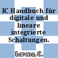 IC Handbuch für digitale und lineare integrierte Schaltungen.