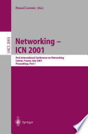 Networking — ICN 2001 [E-Book] : First International Conference on Networking Colmar, France, July 9–13, 2001 Proceedings, Part I /