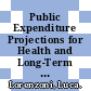 Public Expenditure Projections for Health and Long-Term Care for China Until 2030 [E-Book] /