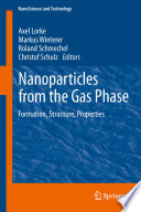 Nanoparticles from the Gasphase [E-Book] : Formation, Structure, Properties /