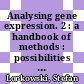 Analysing gene expression. 2 : a handbook of methods : possibilities and pitfalls /
