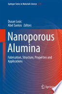Nanoporous Alumina [E-Book] : Fabrication, Structure, Properties and Applications /