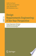 Design Requirements Engineering: A Ten-Year Perspective [E-Book] : Design Requirements Workshop, Cleveland, OH, USA, June 3-6, 2007, Revised and Invited Papers /