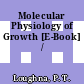 Molecular Physiology of Growth [E-Book] /