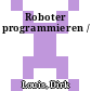 Roboter programmieren /