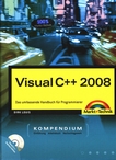 Visual C++ 2008 : das umfassende Handbuch für Programmierer : Kompendium Einführung, Arbeitsbuch, Nachschlagewerk /