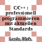 C/C++ : professionell programmieren mit aktuellen Standards /