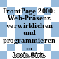 FrontPage 2000 : Web-Präsenz verwirklichen und programmieren : Kompendium /