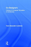 Co-designers : cultures of computer simulation in architecture [E-Book] /