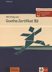 Mit Erfolg zum Goethe-Zertifikat B2 : Testbuch /