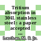 Tritium absorption in 304L stainless steel : a paper accepted for presentation at the 1974 AIME-IMD meeting in Detroit, Michigan, on October 21 - 24, 1974, at the Nuclear Metallurgy Committee session on materials for controlled thermonuclear reactor systems [E-Book] /