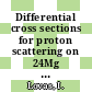 Differential cross sections for proton scattering on 24Mg measured between 22.5 and 28.0 MeV [E-Book] /