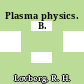 Plasma physics. B.