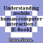 Understanding mobile human-computer interaction / [E-Book]