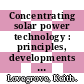 Concentrating solar power technology : principles, developments and applications [E-Book] /