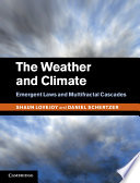 The weather and climate : emergent laws and multifractal cascades [E-Book] /