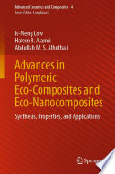Advances in Polymeric Eco-Composites and Eco-Nanocomposites [E-Book] : Synthesis, Properties, and Applications /