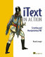iText in action : creating and manipulating PDF /