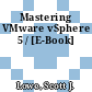 Mastering VMware vSphere 5 / [E-Book]