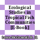 Ecological Studies in Tropical Fish Communities [E-Book] /
