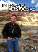 Intrepid explorer : the autobiography of the world's best mine-finder [E-Book] /