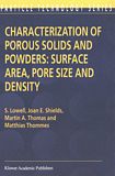 Characterization of porous solids and powders : surface area, pore size and density /