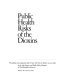 Public health risks of the dioxins : proceedings of a symposium held in New York City on October 19-20, 1983 by the Life Sciences and Public Policy Program of the Rockefeller University /
