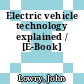 Electric vehicle technology explained / [E-Book]