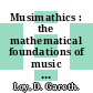Musimathics : the mathematical foundations of music [E-Book] /