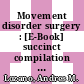 Movement disorder surgery : [E-Book] succinct compilation of current and emerging procedures /