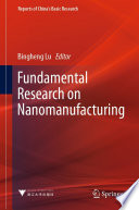 Fundamental Research on Nanomanufacturing [E-Book] /