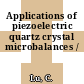 Applications of piezoelectric quartz crystal microbalances /