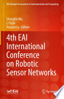 4th EAI International Conference on Robotic Sensor Networks [E-Book] /