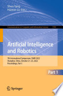 Artificial Intelligence and Robotics [E-Book] : 7th International Symposium, ISAIR 2022, Shanghai, China, October 21-23, 2022, Proceedings, Part I /