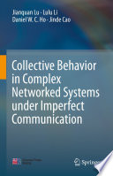 Collective Behavior in Complex Networked Systems under Imperfect Communication [E-Book] /
