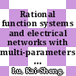Rational function systems and electrical networks with multi-parameters / [E-Book]