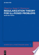 Regularization theory for ill-posed problems : selected topics [E-Book] /