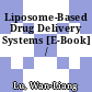 Liposome-Based Drug Delivery Systems [E-Book] /