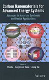 Carbon nanomaterials for advanced energy systems : advances in materials synthesis and device applications /