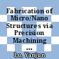 Fabrication of Micro/Nano Structures via Precision Machining [E-Book] : Modelling, Processing and Evaluation /