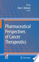 Pharmaceutical Perspectives of Cancer Therapeutics [E-Book] /