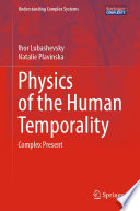 Physics of the Human Temporality [E-Book] : Complex Present /