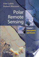 Polar Remote Sensing [E-Book] : Volume I: Atmosphere and Oceans /