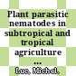 Plant parasitic nematodes in subtropical and tropical agriculture / [E-Book]
