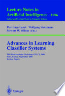 Advances in Learning Classifier Systems [E-Book] : Third International Workshop, IWLCS 2000 Paris, France, September 15–16, 2000 Revised Papers /