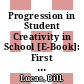 Progression in Student Creativity in School [E-Book]: First Steps Towards New Forms of Formative Assessments /