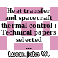 Heat transfer and spacecraft thermal control : Technical papers selected from the AIAA 8th Aerospace Sciences Meeting, January 1970, and the AIAA 5th Thermophysics Conference, June-July 1970, subsequently rev. for this vol [E-Book] /