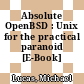 Absolute OpenBSD : Unix for the practical paranoid [E-Book] /