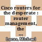 Cisco routers for the desperate : router management, the easy way [E-Book] /